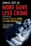 More Guns, Less Crime: Understanding Crime and Gun Control Laws, Third Edition