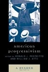 American Progressivism: A Reader