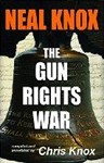 Neal Knox: The Gun Rights War