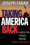 Taking America Back: A Radical Plan to Revive Freedom, Morality, and Justice