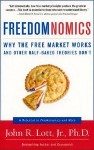 Freedomnomics: Why the Free Market Works and Other Half-Baked Theories Don't