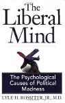 The Liberal Mind: The Psychological Causes of Political Madness
