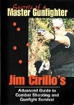 Secrets of a Master Gunfighter: Jim Cirillo's Advanced Guide to Combat Shooting and Gunfight Survival (DVD)