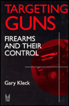 Targeting Guns: Firearms and Their Control